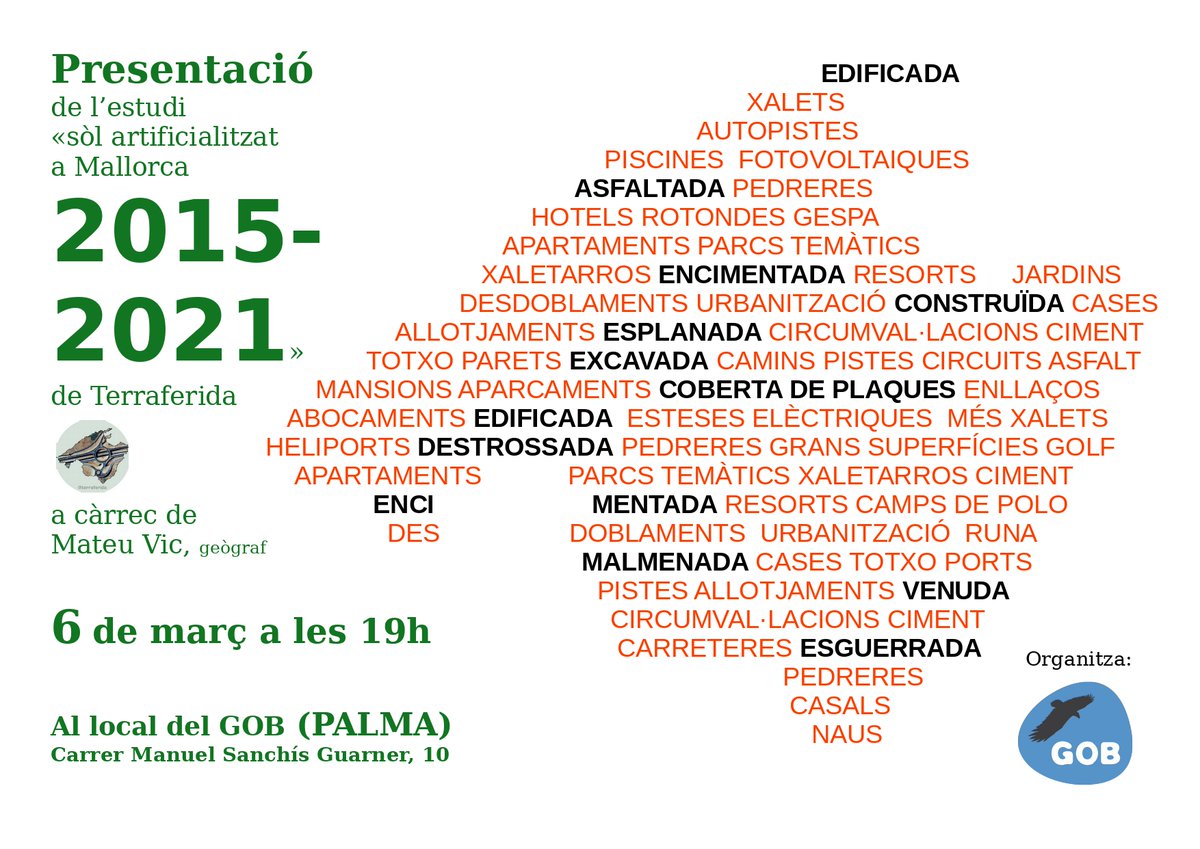 Fa uns dies alertàrem que l'àmbit normatiu d'ordenació territorial, urbanística i ambiental és el camp de batalla d'aquesta legislatura. En aquesta línia, us convidam a una xerrada sobre "Sòl Artificialitzat a Mallorca 2015 -2021", on s'evidencia aquesta destrucció del territori.