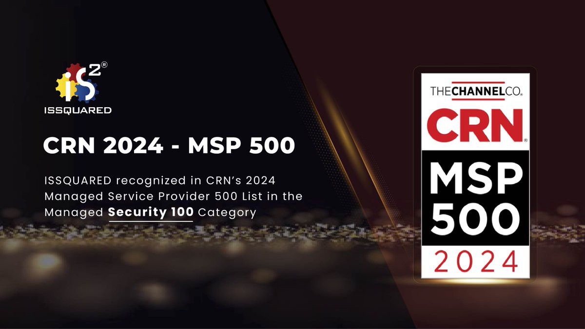 IssquaredInc's tweet image. We are pleased to announce that ISSQUARED has been named in the Managed Security 100 Category of the CRN 2024 MSP 500 List.
