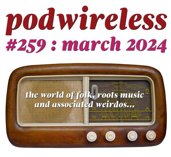Listen to what the March winds blow in! Here’s the best of the new releases from the wonderful world of folk, roots music and associated weirdstuff. From Italy through Ireland, via plenty of the UK (Cornwall in particular)…
podwirelesswords.com/2024/02/podwir…