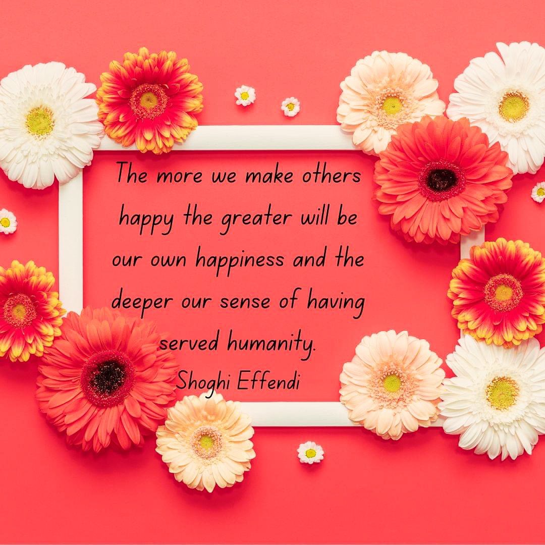 LondonBahai's tweet photo. The more we make others happy the greater will be our own happiness and the deeper our sense of having served humanity. -Shoghi Effendi https://t.co/UOhLkQS5UF