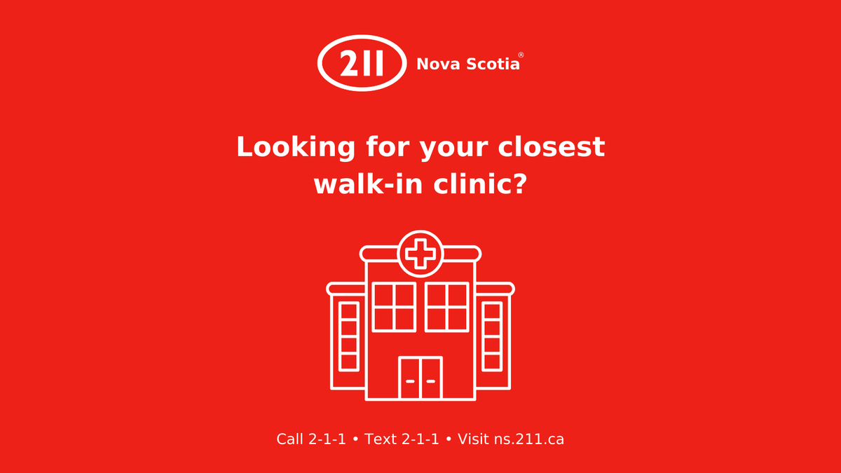 Did you know that 211 Nova Scotia can help you to locate your nearest walk-in clinic? 211 Nova Scotia's Community Resource Navigators are availabl 24 hours a day, seven days a week by calling 2-1-1.