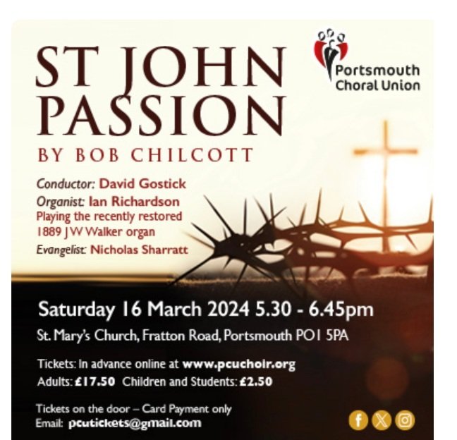 St Mary's Church Portsmouth is the venue for our next concert...and it is the first time St John Passion by Bob Chilcott  has been performed there. Not to be missed!