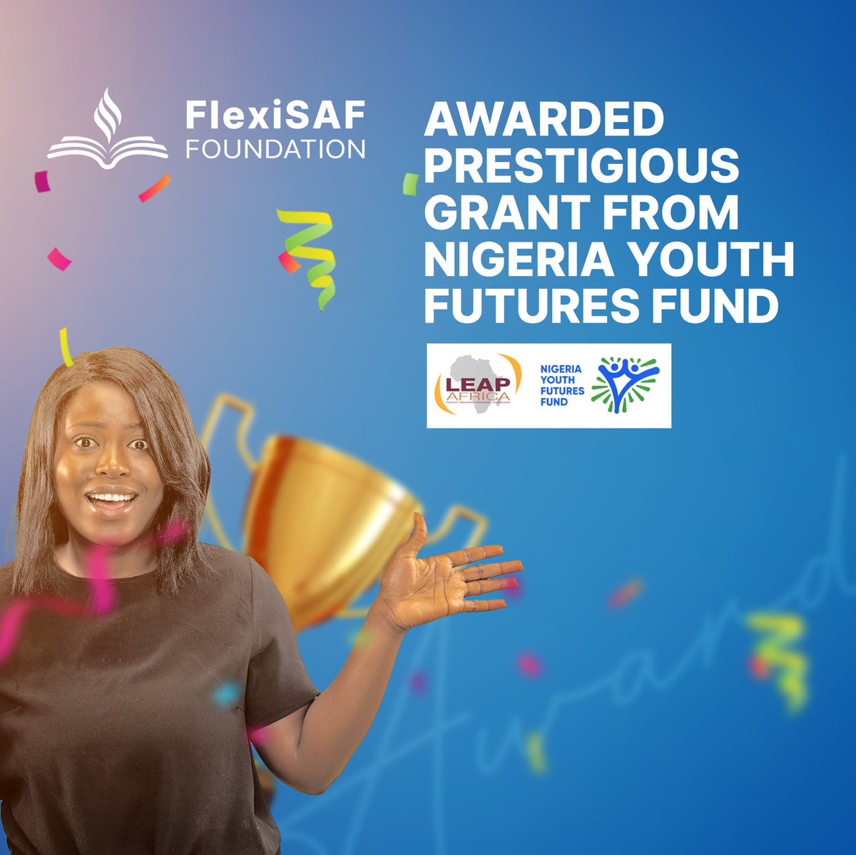 📣 We are delighted to announce that the FlexiSAF Foundation has been selected as a grantee for the Nigerian Youth Futures Fund (NYFF) 2024 Grant Cycle.