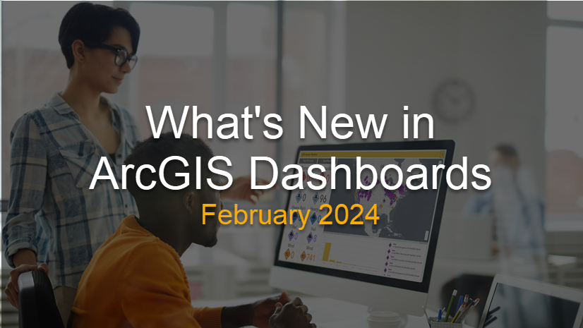 mgcopping's tweet photo. The #ArcGISDashboards 2024 February update is here!
Read what's new: https://t.co/VfvoO4NNTW
#ArcGIS #Esri #ArcGISOnline #SplashScreen #InfoWindow #Timezone #A11Y https://t.co/RxCFgQsSzz