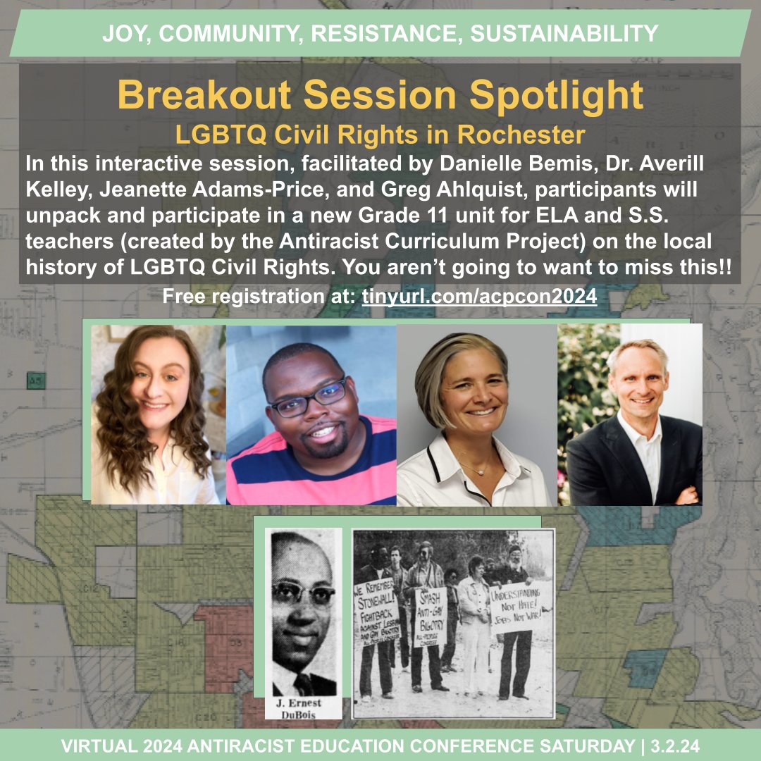 Breakout Spotlight: LGBTQ Civil Rights in Rochester Danielle Bemis, Dr. Averill Kelly, Jeanette Adams-Price, and Greg Ahlquist, participants will unpack our new Grade 11 unit for ELA and S.S. teachers. Free registration at: tinyurl.com/acpcon2024