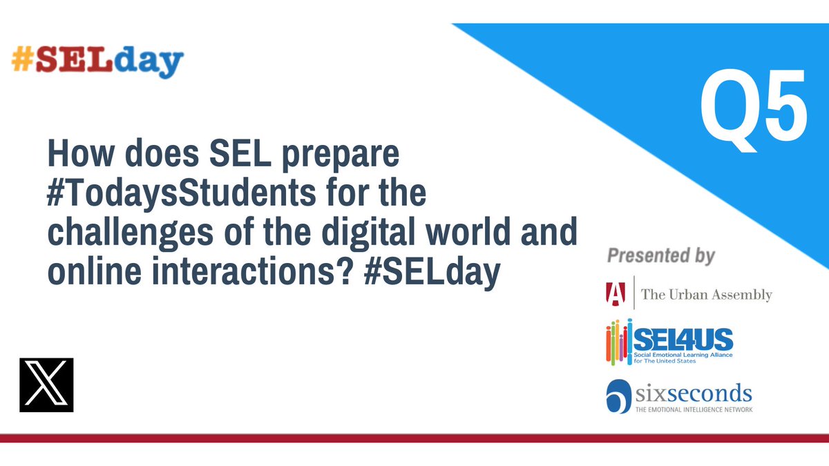 Q5: How does SEL prepare #TodaysStudents for the
challenges of the digital world and online interactions? #SELday