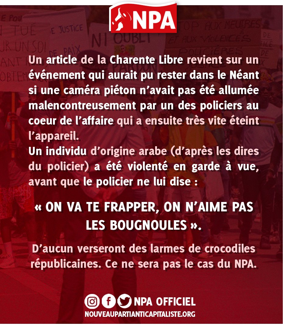 🔴 Communiqué du NPA Charente

Deux policiers se sont filmés involontairement avec une caméra piéton alors qu'ils insultaient et passaient à tabac un gardé à vue : 'On va te frapper, on n'aime pas les bougnoules'

#ViolencePolicière #JusticePourAlhoussein #Charente