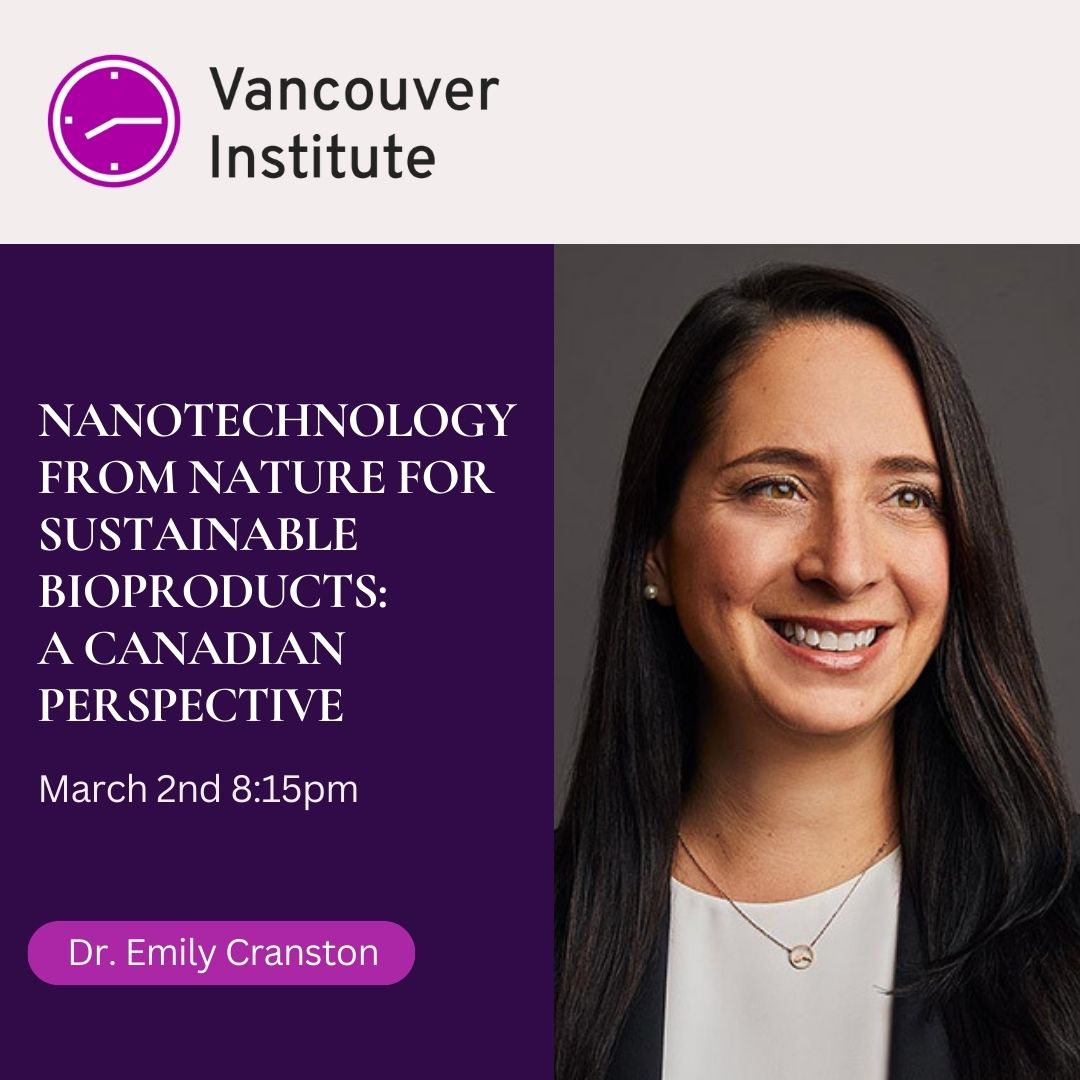 Join us on March 2nd for a Vancouver Institute Lecture Series event featuring Dr. Emily Cranston, who will present "#Nanotechnology from Nature for #Sustainable #Bioproducts: A Canadian Perspective." Since 1916, the Institute has been a hub for #community #engagement at <a href="/UBC/">University of British Columbia</a>,