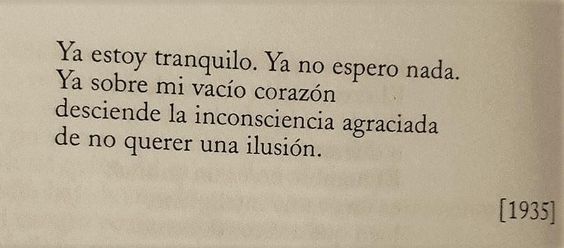 ¿La tranquilidad es la ausencia de ilusiones? Pessoa creyó que sí.