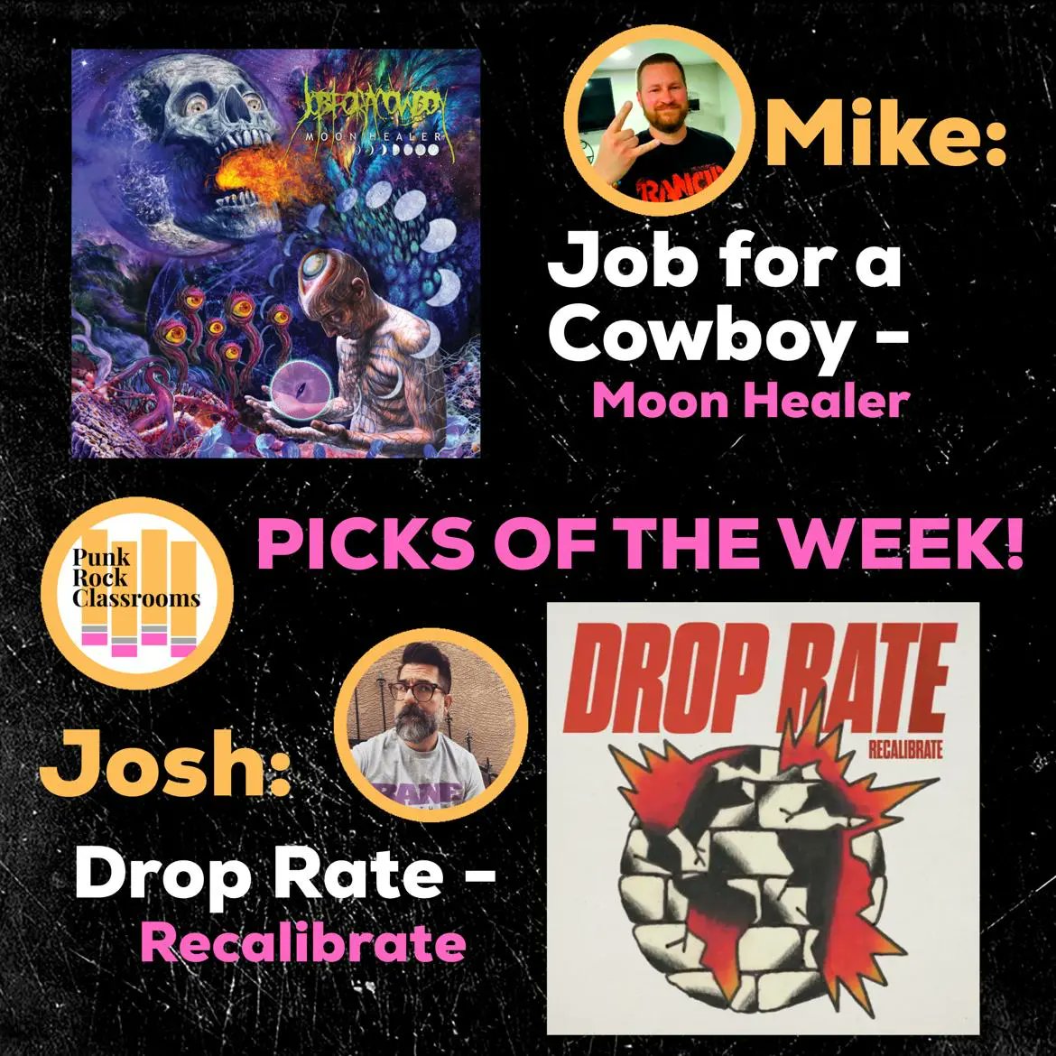 Picks of The Week!

Job For A Cowboy - Moon Healer

Drop Rate - Recalibrate

#PunkRockClassrooms