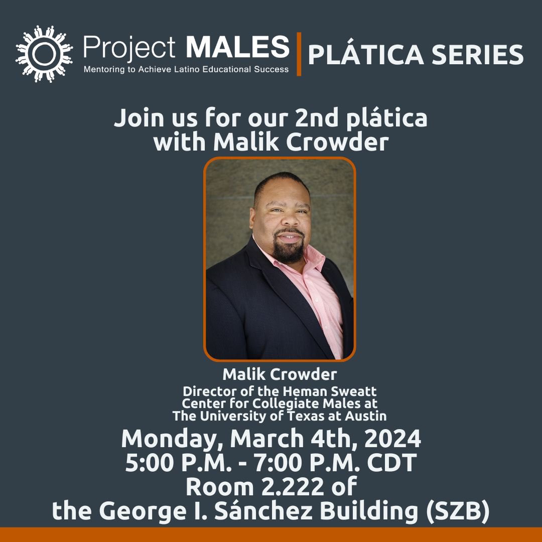 Project MALES will host its second plática of the Spring 2024 semester with Malik Crowder. 📆: Monday, March 4th @ 5:00pm-7:00pm CT 📍: Room 2.222 of the George I. Sánchez Building (SZB) Read more here: bit.ly/48A70ty