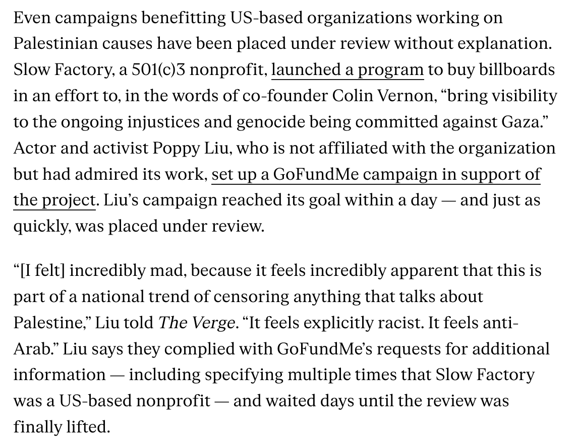 MiaRSato's tweet photo. New from me: GoFundMe campaigns for Gaza and Palestine are being flagged and placed "under review," slowing down fundraising and delivery of aid. People who have fundraised before say they've never experienced this kind of scrutiny. https://t.co/QKvbY5d32y