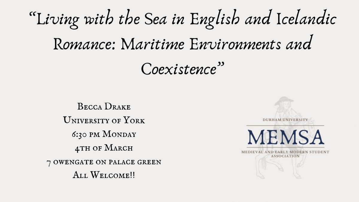 Our final talk of the tern will be with the lovely Becca Drake, coming all the way from York for her talk, 'Living with the Sea in English and Icelandic Romance: Maritime Environments and Coexistence.' The talk will be next week, March 4th in 7 Owengate at 6:30. All are welcome!