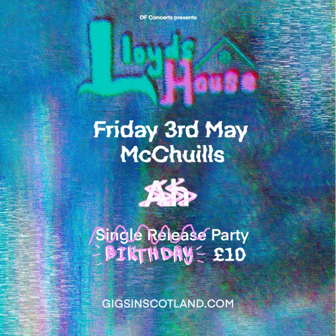 ON SALE NOW 🎟️» @lloyds_house @McChuills_Bar, Glasgow| 3rd May 2024 TICKETS ⇾ gigss.co/lloyds-house