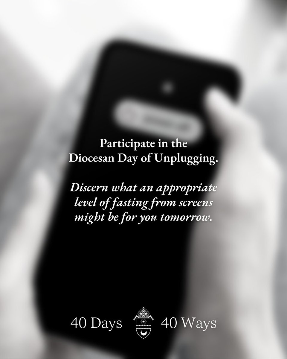 Plan today how you'll dedicate your time off-screen tomorrow to prayer and almsgiving: arlingtondiocese.org/unplug #40days40ways