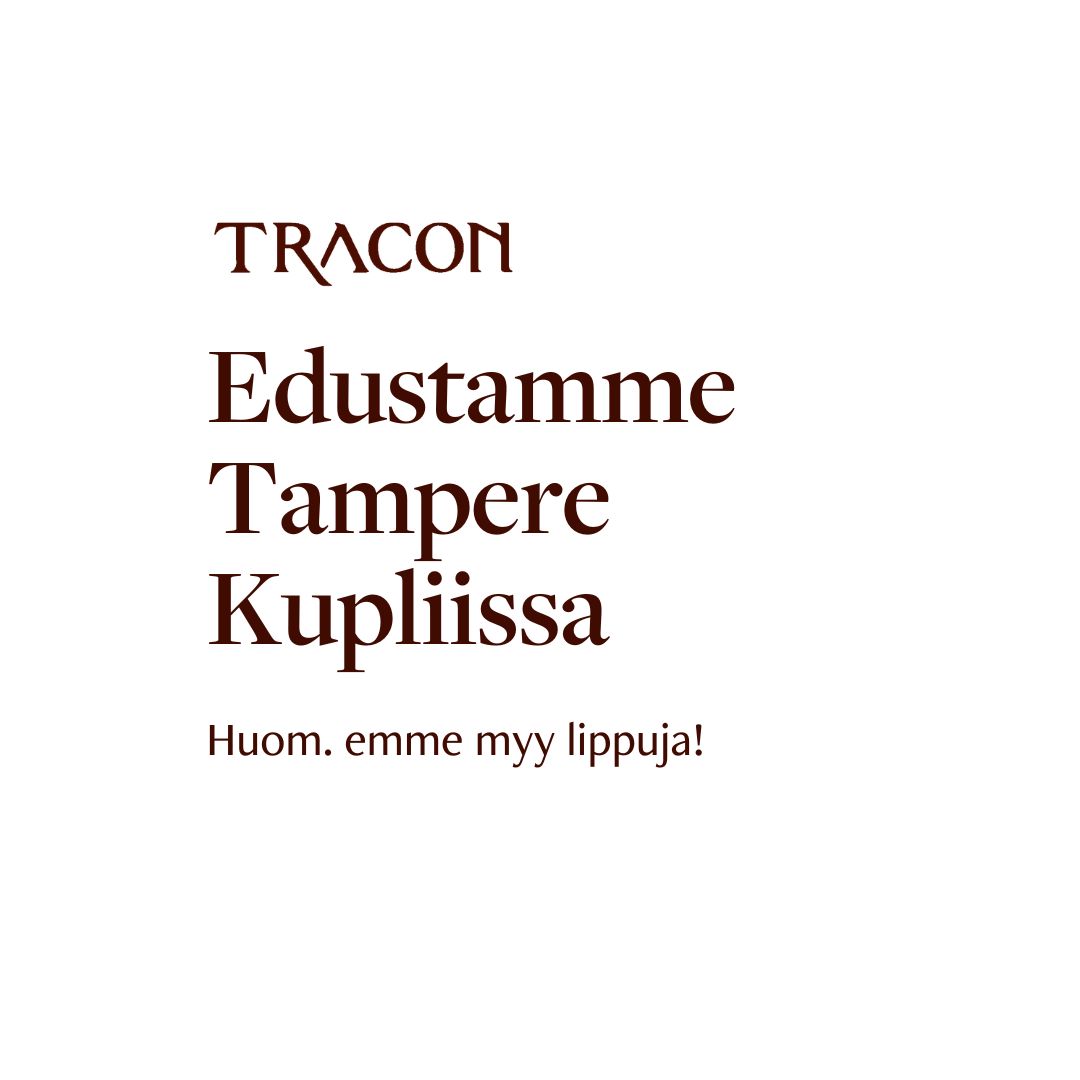 Tule moikkaamaan meitä Traconin
edustuspöydällä Kupliissa!
Huom. Kupliissa EI MYYDÄ lippuja tämän vuoden
Tracon-tapahtumaan.

Come meet us at Tampere Kuplii! Please note, we DO
NOT sell ticket to this year's Tracon event at Kuplii.

<a href="/TreKuplii/">Tampere Kuplii</a>