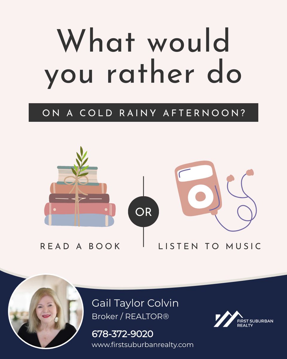 You're stuck inside on a rainy day and you only have these 2 choices! What are you doing?

#firstsuburbanrealty #gailtaylorcolvin #ICameISawISold #rainyday #rainydayplaylist #books #booknerd #reading #playlist #library #chooseone #question #thisothat