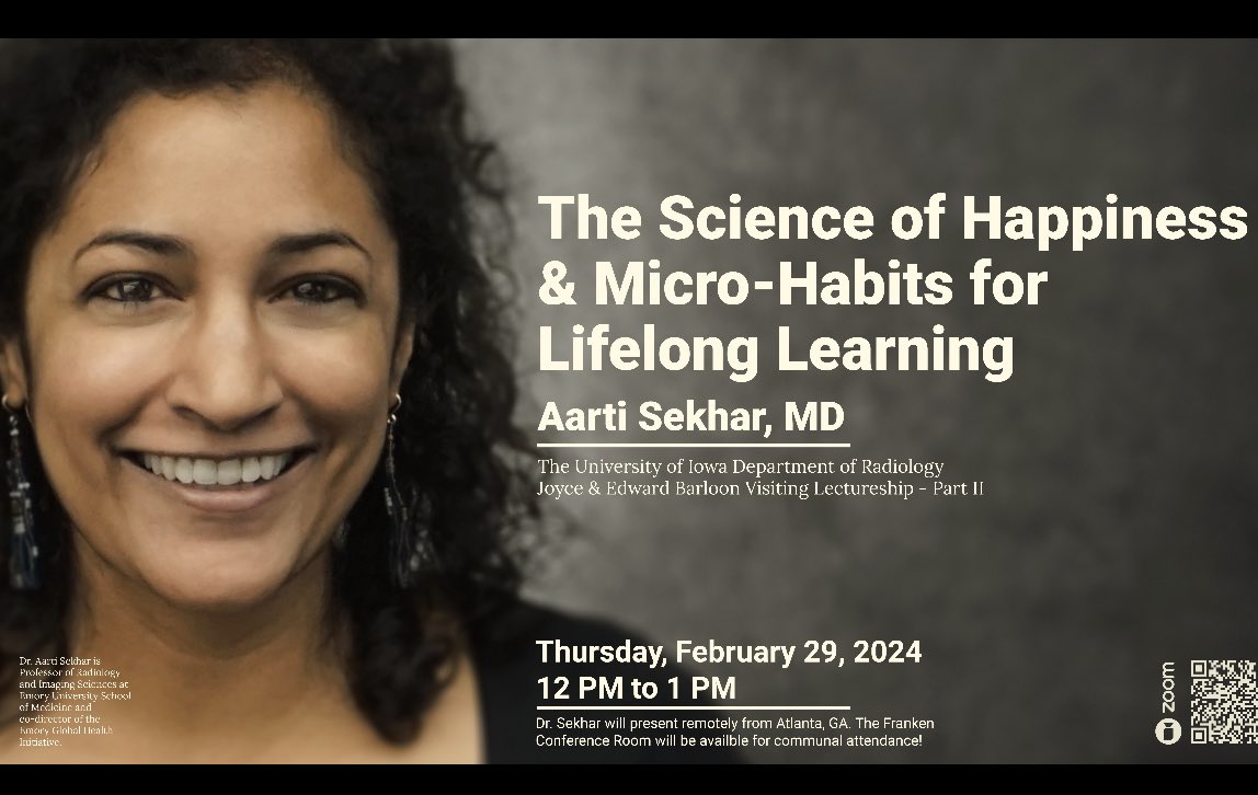@aartirad @IowaRAD @EmoryRadiology The science of happiness and micro habits for lifelong learning February 29, 2024