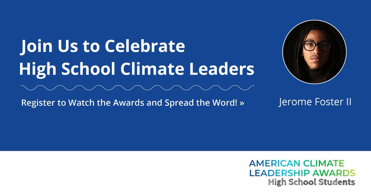 Register to watch the 2024 American Climate Leadership Awards for High School Students on Apr 10: buff.ly/3OHUxwT Join Aishah-Nyeta Brown and @JeromeFosterII and be inspired by student #ClimateLeaders as we recognize the #ACLA24HighSchoolStudents finalists