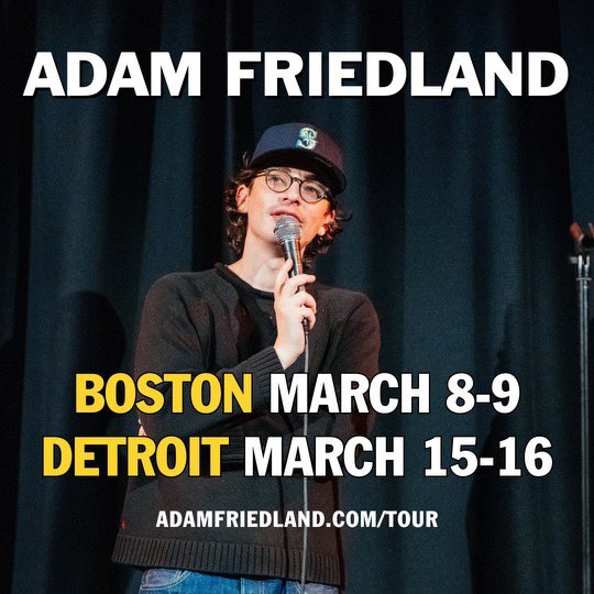 BOSTON and DETROIT this month w @calebpitts1997 Tickets: adamfriedland.com/tour