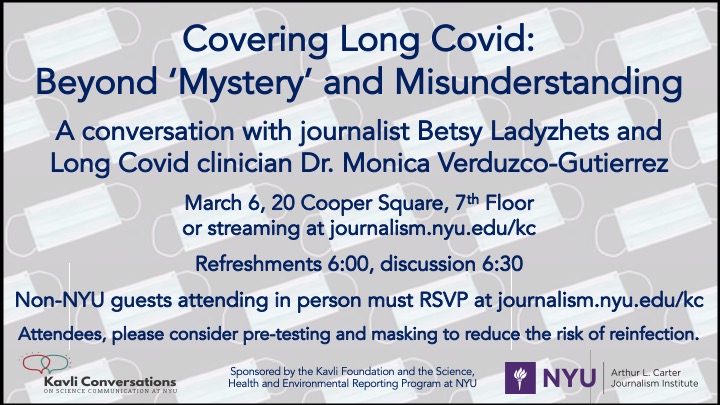 How can journalists do a better job covering #LongCovid? JOIN US in person Wednesday @nyu_journalism or online at journalism.nyu.edu/kc for a discussion with @betsyladyzhets @MVGutierrezMD & @RobinLloyd99! If you're joining in person, you need to RSVP: journalism.nyu.edu/about-us/event…