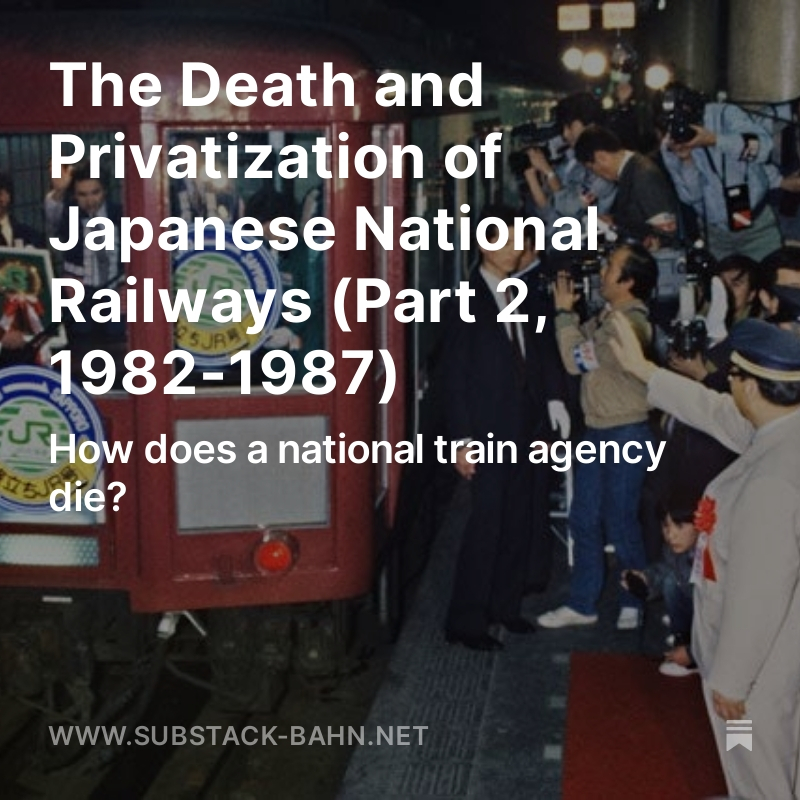 new S(ubstack)-Bahn out! in 1982, the idea to dissolve and privatize the publicly-owned Japanese National Railways was a mere bureaucratic exercise among Japanese neoliberals. five years later, it became a reality. how does a national train agency die? substack-bahn.net/p/the-death-an…