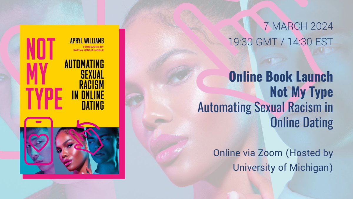 An online book launch for NOT MY TYPE: Automating Sexual Racism in Online Dating by Apryl Williams will take place on 7th March, 14:30 EST (19:30 GMT) Register to attend 🗓️: events.umich.edu/event/115995 Shop the book 📚 combinedacademic.co.uk/9781503635050/… @stanfordpress @AprylW @safiyanoble