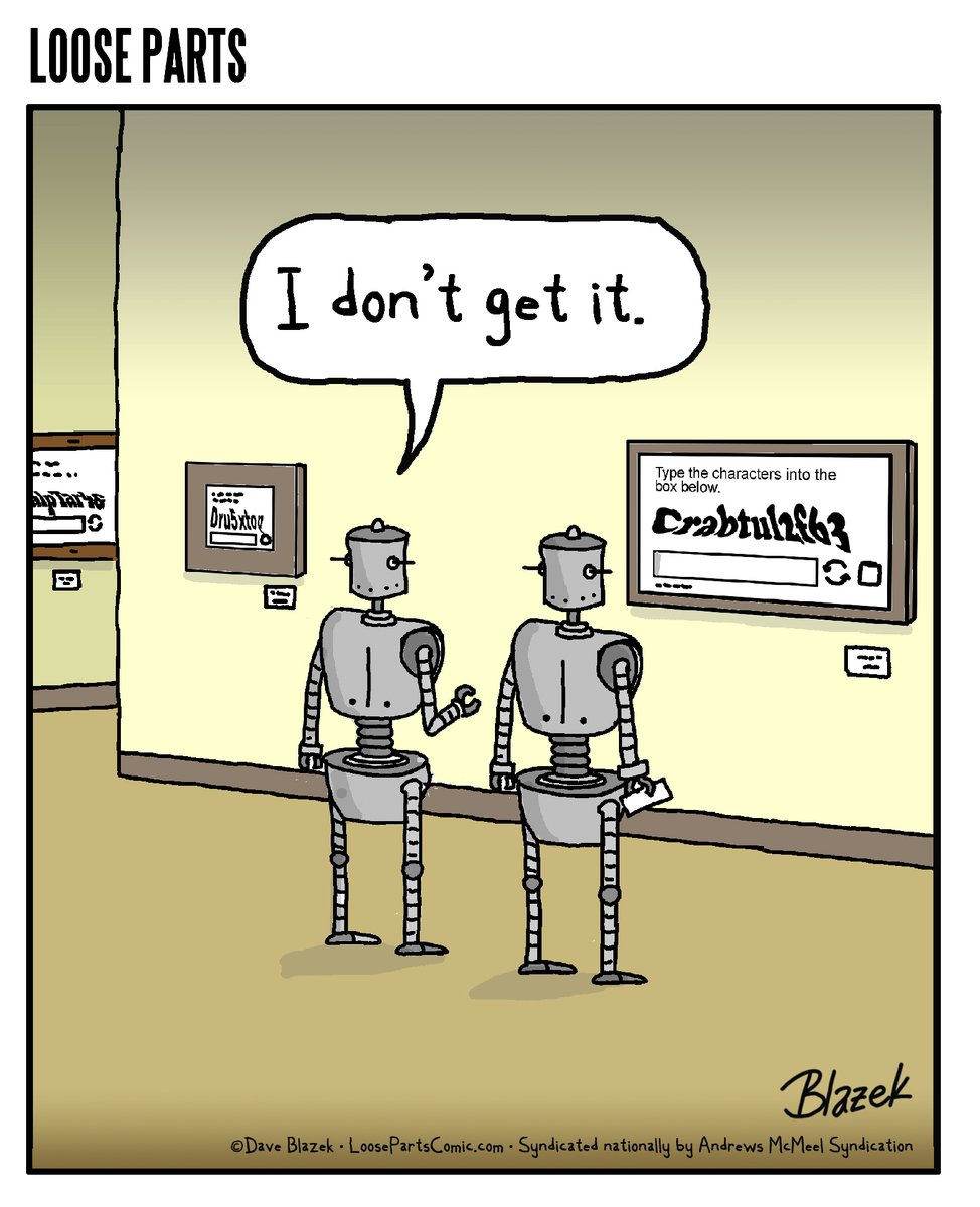 Yeah, me neither. #captcha #artgallery #robotics #computersecurity #comic #cartoon #ThursdayThoughts