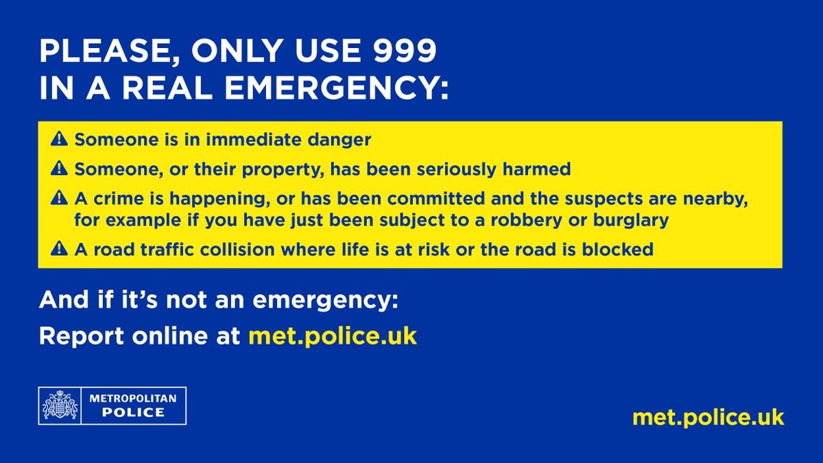 Help us to keep our lines free for those who really need our help by only using 999 in a real emergency. If it's not an emergency report online at met.police.uk

#ThinkBeforeYouDial