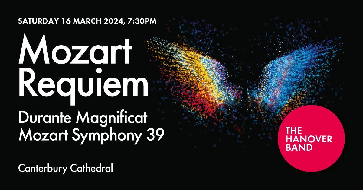 Canterbury Choral Society presents Mozart: Requiem
Saturday 16 March, 19:30

The renowned Hanover Band will join in playing Mozart’s Symphony 39, the first of his final three greatest symphonies.

Tickets £10–£33 (Incl. £2 booking fee)
Book at ow.ly/FHly50QIUOw