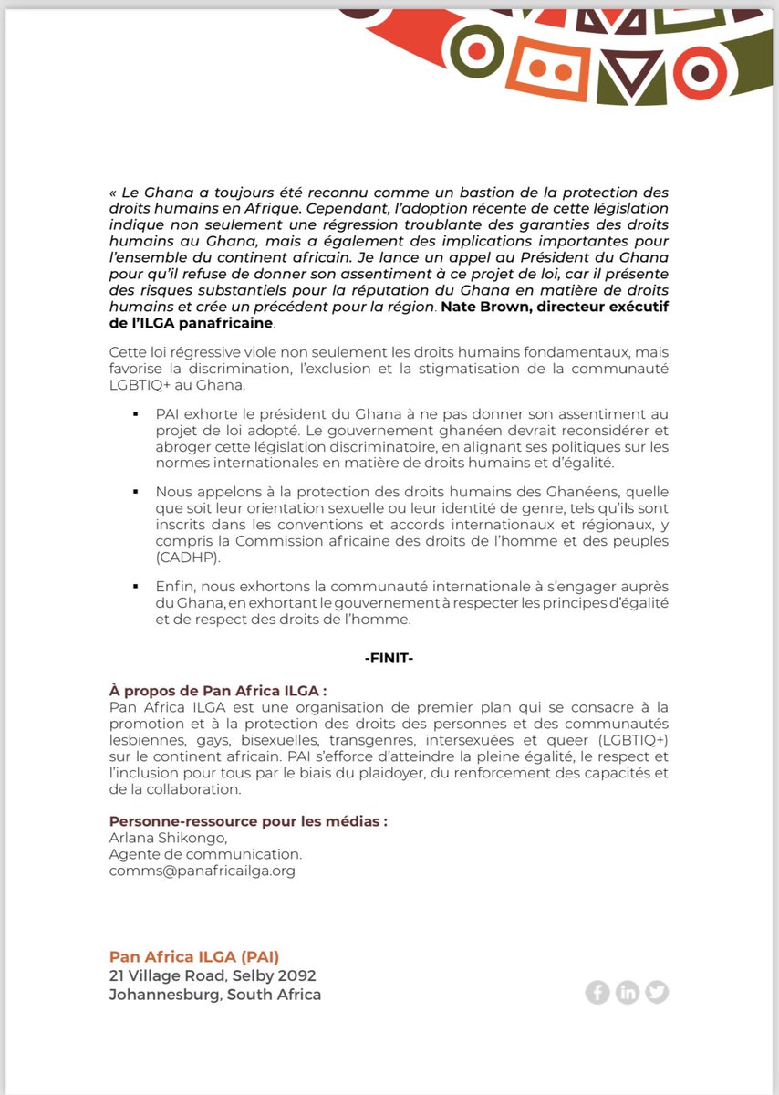 “Pan Africa ILGA condamne avec véhémence la législation anti-LGBTIQ+ adoptée hier par le parlement ghanéen. Cette loi régressive viole non seulement les droits de l'homme fondamentaux, mais favorise également la discrimination, l'exclusion et la stigmatisation de la communauté
