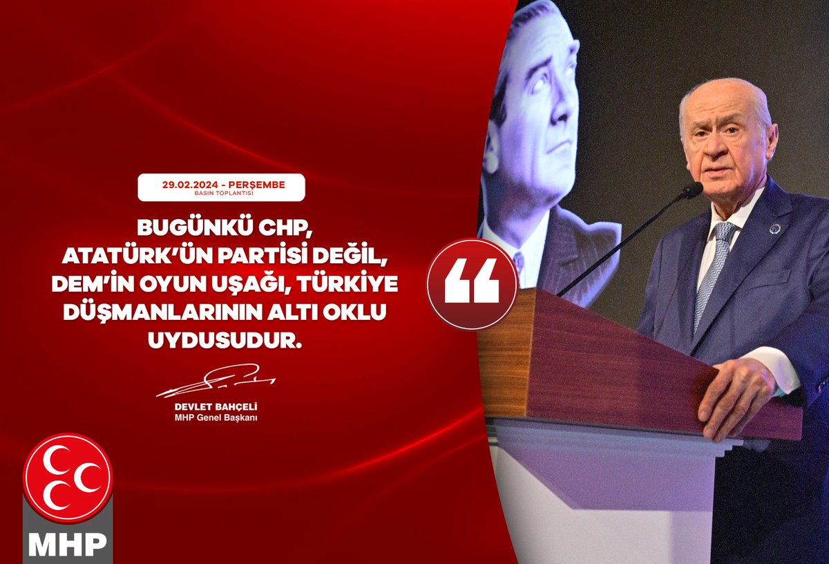 Bugünkü CHP, Atatürk’ün partisi değil, DEM’in oyun uşağı, Türkiye düşmanlarının altı oklu uydusudur. MHP Genel Başkanı Devlet BAHÇELİ