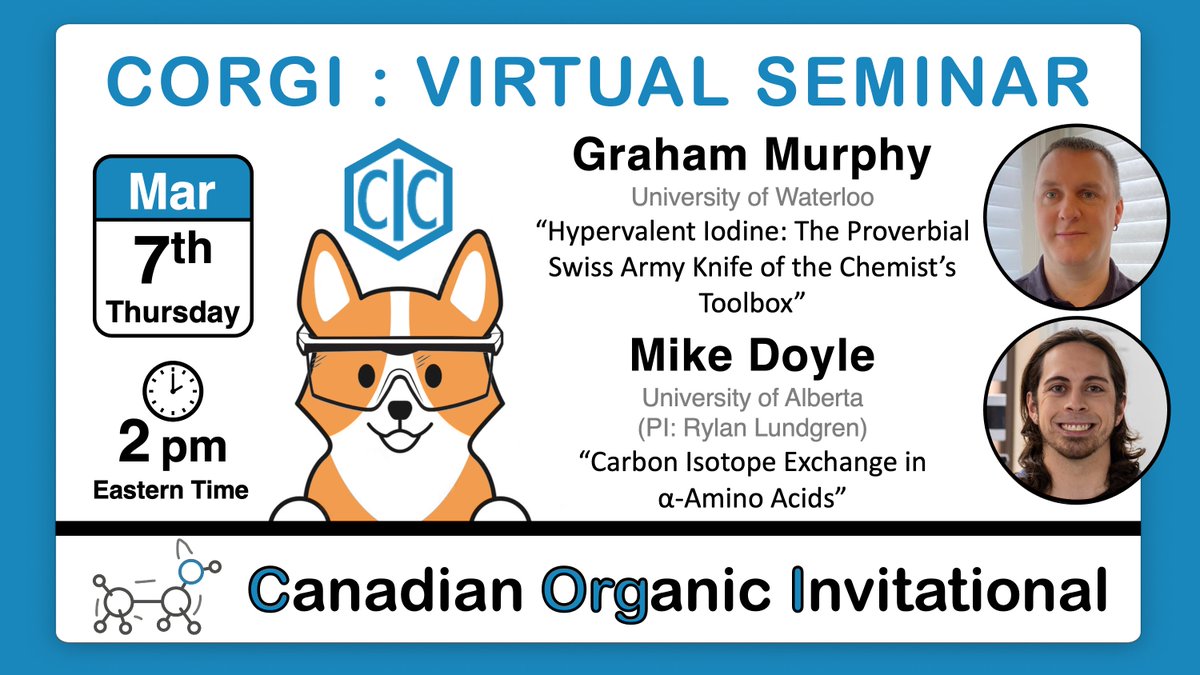 #CORGI announcement! On 7 Mar we've got Graham Murphy of @MurphyLabUW presenting all the things you can do with hypervalent iodine, followed by Mike Doyle of the Lundgren group @ualbertachem on isotope exchange in amino acids. Don't miss it! @CIC_ChemInst cheminst.ca/cic-virtual/se…