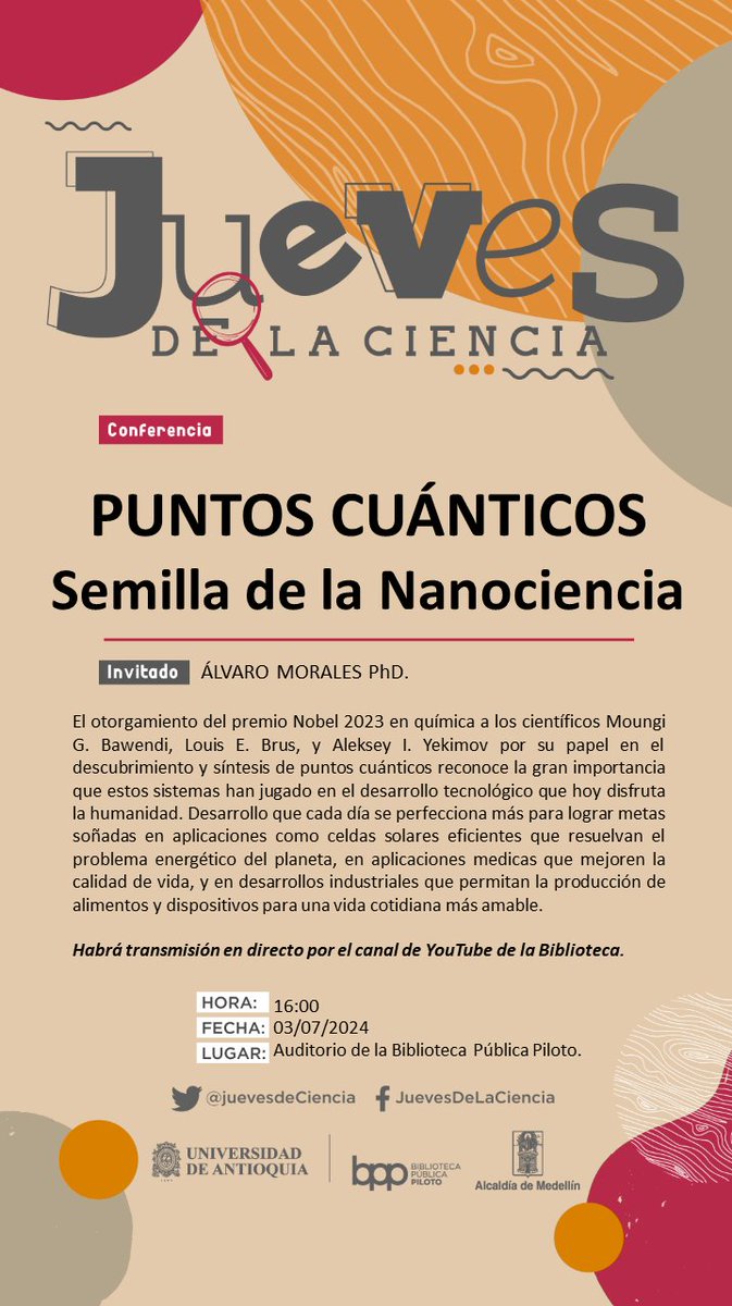 ¡¡¡EL 7 DE MARZO ES JUEVES DE LA CIENCIA!!!

Estaremos hablando con un experto del premio Nobel de Química de 2023 otorgado a los puntos cuánticos.
Los estaremos esperando a las 4.00 p.m. en el "Auditorio Torre de la Memoria" de la Biblioteca Pública Piloto, en Medellín Colombia