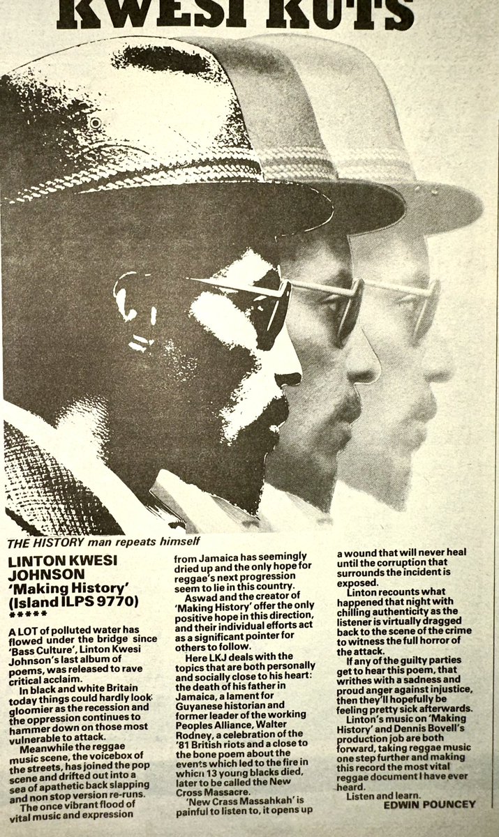 Edwin Pouncey declares ‘Making History’ by Linton Kwesi Johnson ‘the most vital reggae document I have ever heard’.

#LintonKwesiJohnson

Sounds Feb 25th 1984