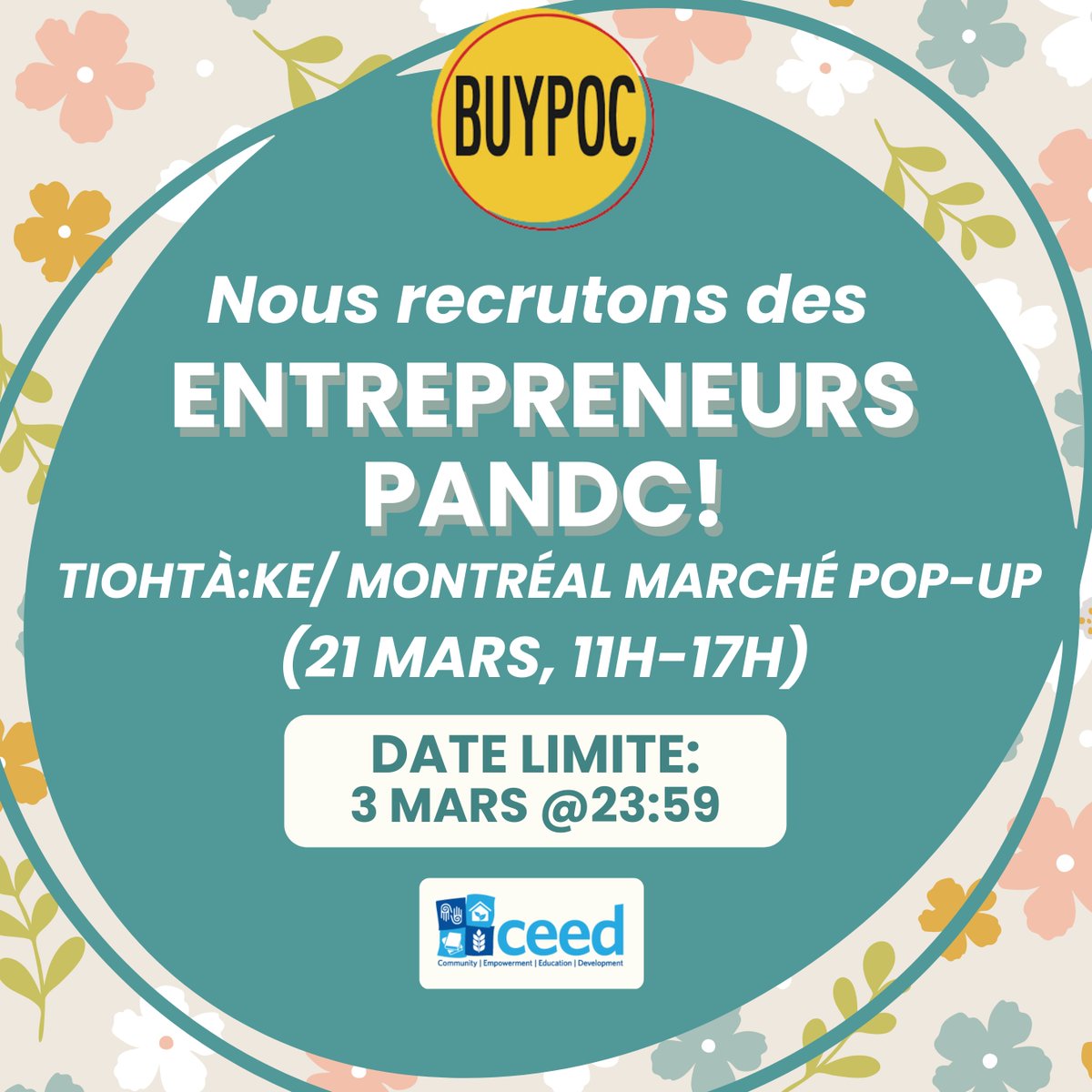 March Edition!🌻🌿🌦️

Spring is here!! Attention to all BIPOC Entrepreneurs, are you ready to showcase your craft at CEED’s March BUYPOC Market? 🛒🔥

Deadline to apply: Sunday, March 3rd <a href="/11/">Eleven</a>:59PM!
Click register at BUYPOC.ca &amp; apply!