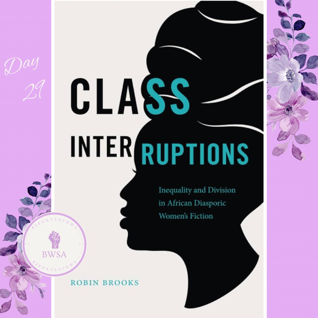 Every day of #BHM, we're sharing a different book in Black Women's Studies! The final text for #28DaysofBWS is Class Interruptions: Inequality and Division in African Diasporic Women's Fiction by @DrChangeMaker. Order your copy at bookshop.org/lists/28daysof…!