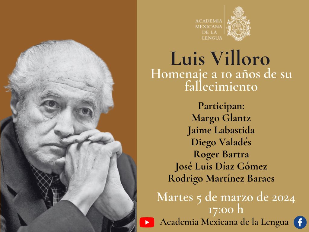 La @AMLengua rendirá un homenaje a Luis Villoro, destacado filósofo y académico honorario de esta corporación, a 10 años de su fallecimiento. Sigue la transmisión el próximo 5 de marzo a las 17:00 h, a través de nuestras cuentas de YouTube y de Facebook.