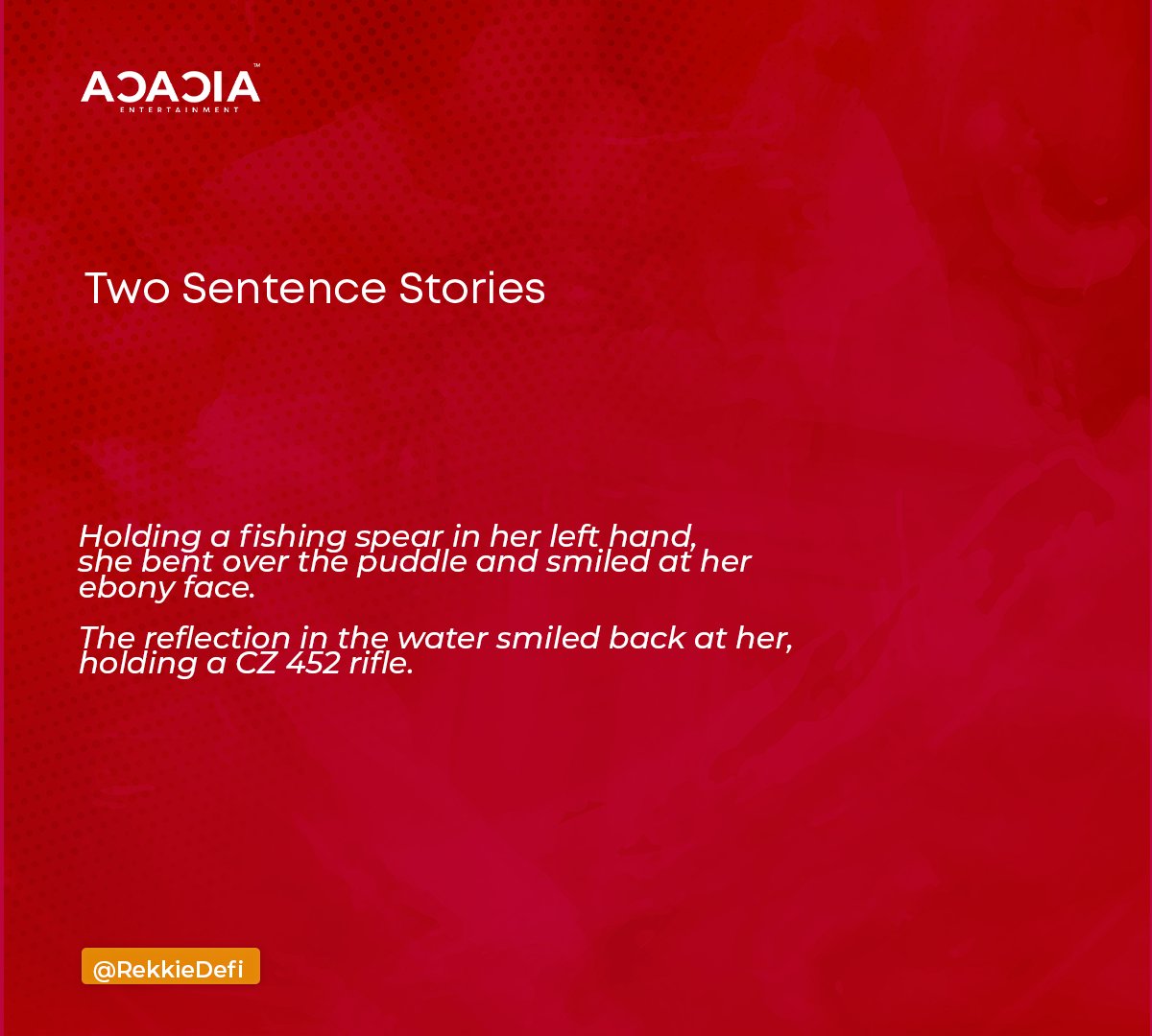 RekkieDefi's tweet photo. Entry 2:

Holding a fishing spear in her left hand, she bent over the puddle and smiled at her ebony face. 

The reflection in the water smiled back at her, holding a CZ 452 rifle.

@acaciaent #TwoSentenceStories https://t.co/K6jyU85Prg