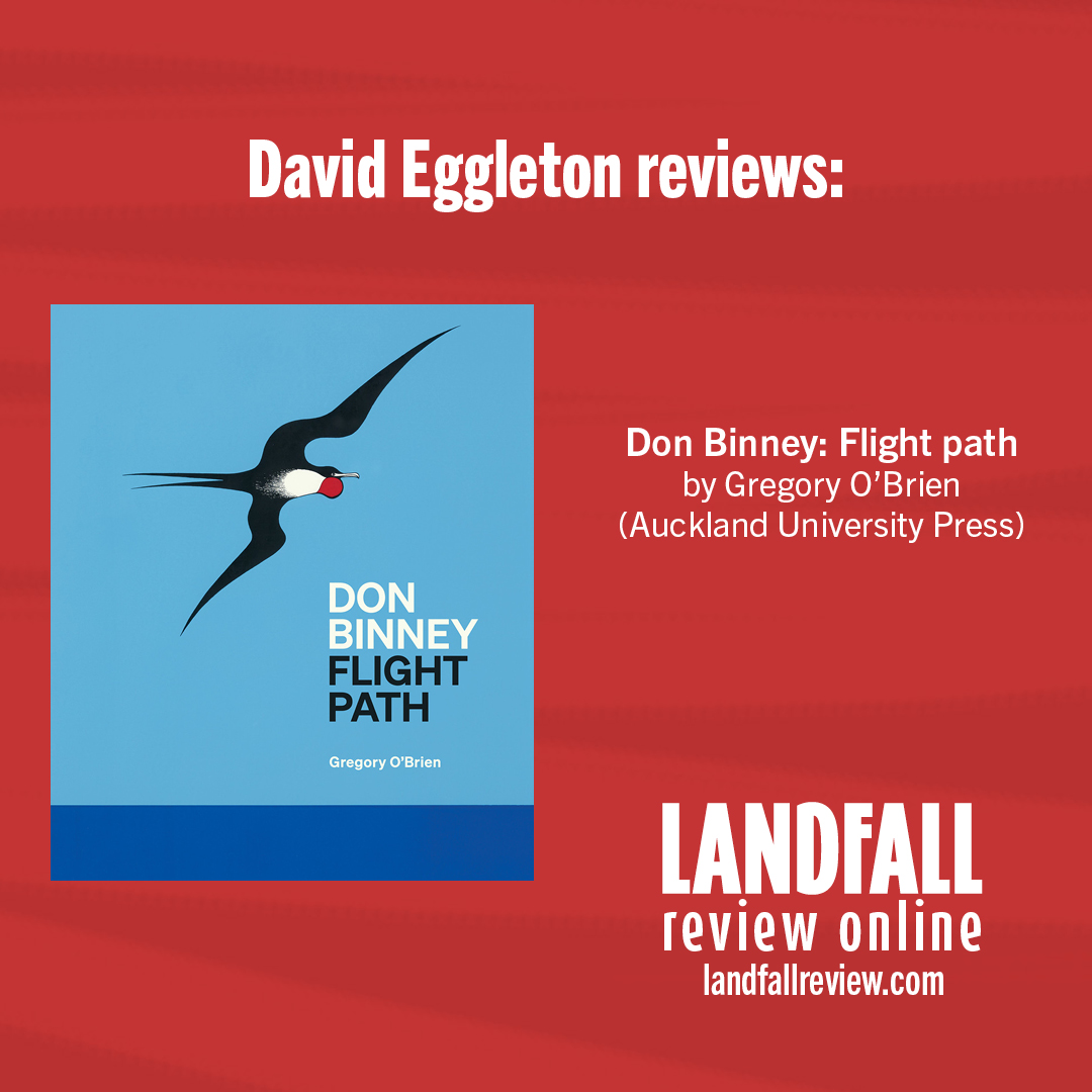 David Eggleton reviews Don Binney: Flight path by Greg O’Brien (@AUPBooks, 2023) landfallreview.com/loud-with-locu…