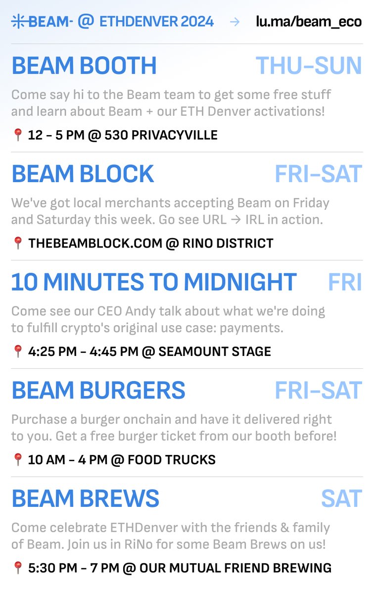 Bend (@bend_eco) on Twitter photo Here's our main schedule for ETH Denver! 🗓️
🫂 Come say hi to the Beam team at booth 530
🏘️ Head to the Beam Block and buy things onchain
🎤 Watch our CEO <a href="/andy_bromberg/">Andy Bromberg</a> talk payments
🍔 Get a burger hand delivered to Spork Castle
🍻 Hang out and have a drink with Beam + friends Here's our main schedule for ETH Denver! 🗓️
🫂 Come say hi to the Beam team at booth 530
🏘️ Head to the Beam Block and buy things onchain
🎤 Watch our CEO <a href="/andy_bromberg/">Andy Bromberg</a> talk payments
🍔 Get a burger hand delivered to Spork Castle
🍻 Hang out and have a drink with Beam + friends