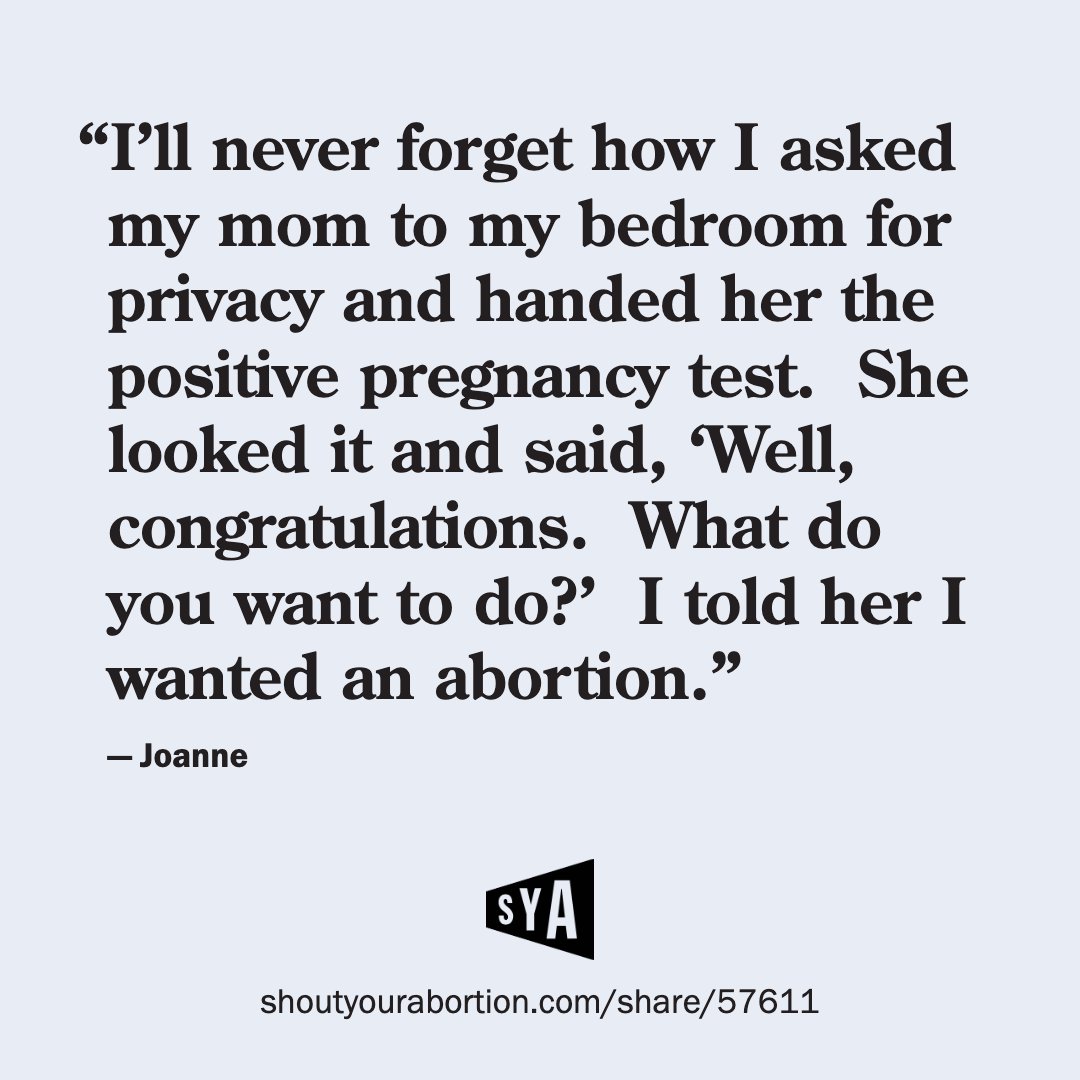 'I’ll never forget how I asked my mom to my bedroom for privacy and handed her the positive pregnancy test.  She looked it and said, “Well, congratulations.  What do you want to do?”  I told her I wanted an abortion. More: shoutyourabortion.com/writing/45-yea… 💙 #ShoutYourAbortion