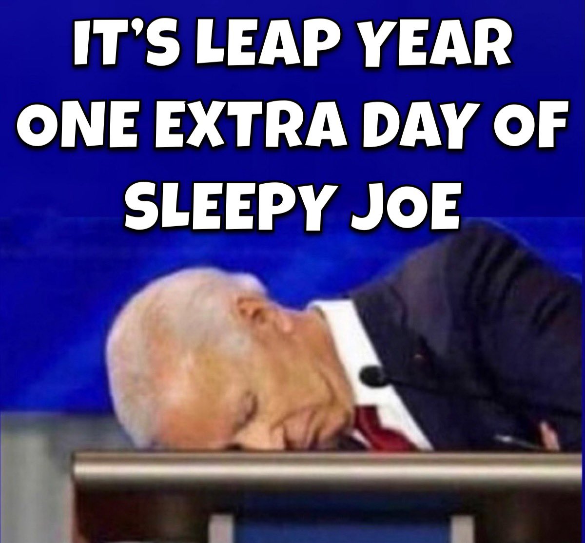 TimMurphy1776's tweet image. #Biden #JoeBiden #LeapDay #FJB #LetsGoBrandon
