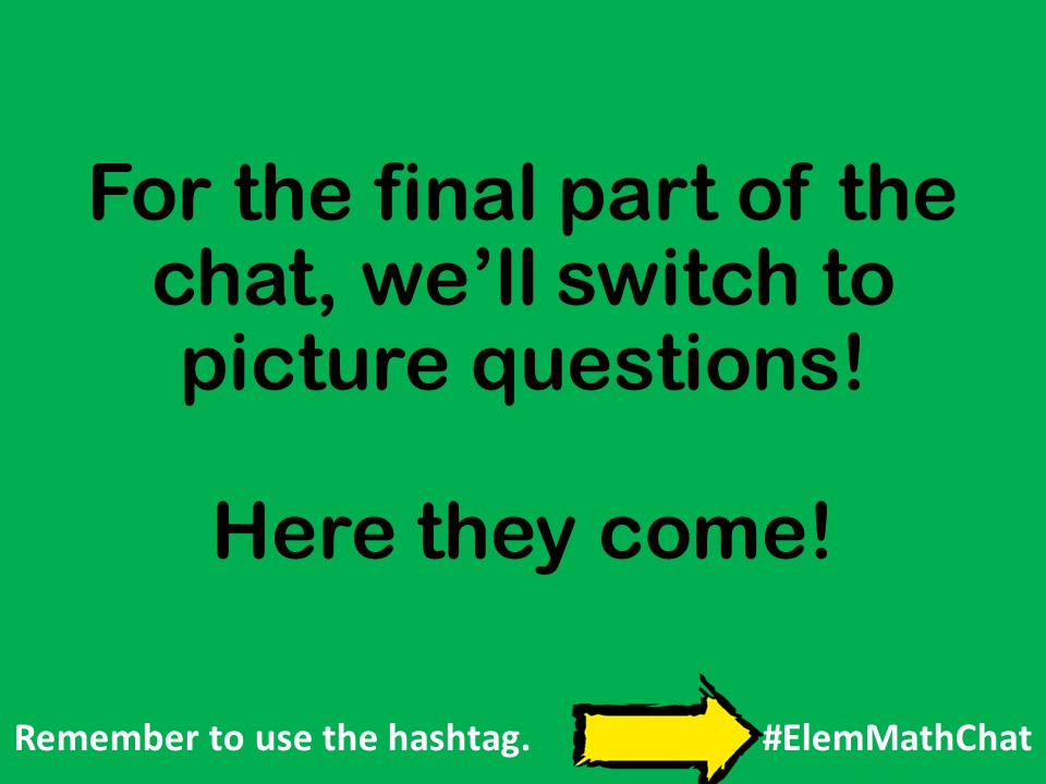 Here come some picture questions... #ElemMathChat