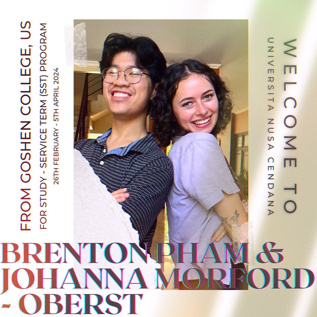 Welcome to Universitas Nusa Cendana BRENTON PHAM &amp; JOHANNA MORFORD - OBERST from GOSHEN COLLEGE, US for Study - Service Term (SST) Program. (26th February - 5th April 2024)

#goshencollege
