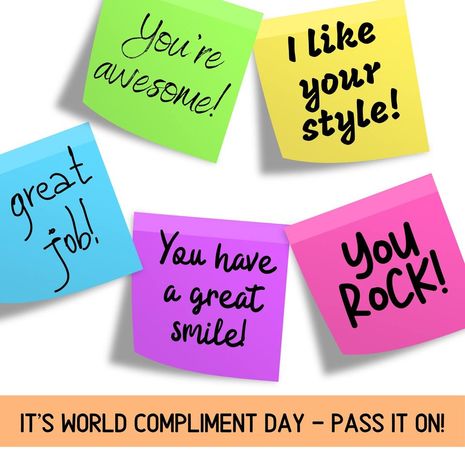 World Compliment Day

Giving a compliment is easy, whether it’s telling someone you like their shoes, or letting them know they’re doing a great job — whatever it is, it can change someone’s whole day around.

#WorldComplimentDay #ComplimentDay