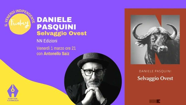 📆 Appuntamento  su Scrittori a domicilio  ⭐️QUESTA SERA⭐️⭐️  Venerdì 1 Marzo alle ore 21.00 con Daniele Paquini e il libro ' Selvaggio Ovest', edito da NN Editore.
