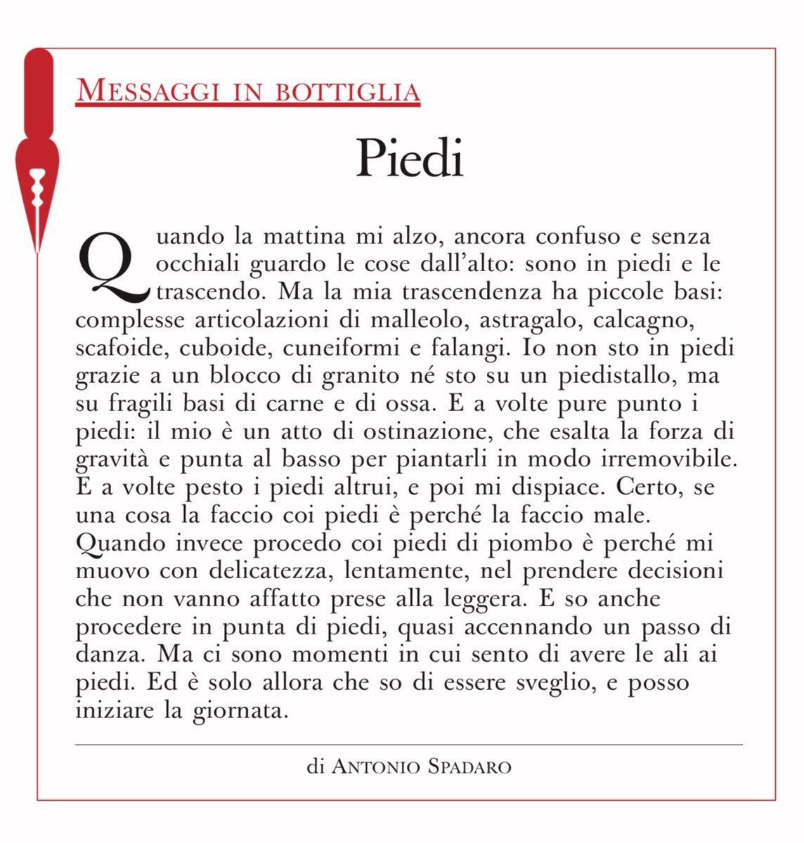 #InPiedi! Il mio Messaggio in bottiglia in Prima pagina de L'Osservatore Romano. Quando la mattina mi alzo, ancora confuso e senza occhiali guardo le cose dall’alto: sono in piedi e le trascendo. Ma la mia trascendenza ha piccole basi: complesse articolazioni di malleolo,…