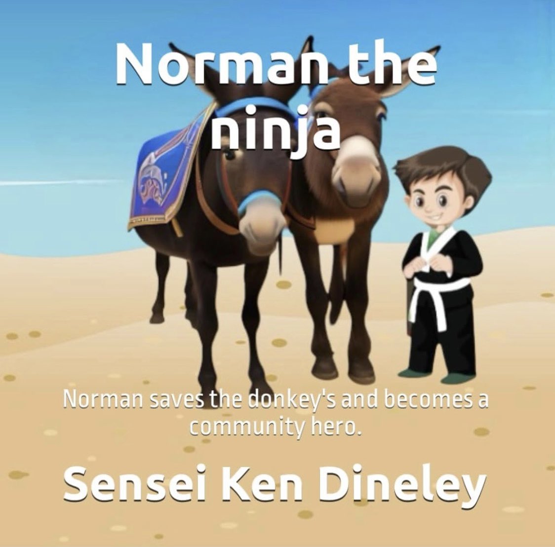Look for my books on Amazon. Fun adventures and life skills for 4 to 8 year olds. Search on Amazon for “Norman the ninja”.