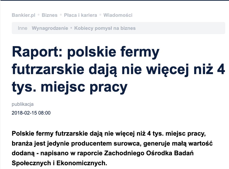 Czy nie można zlikwidować barbarzyńskiej hodowli zwierzątek na futra? Oczywiście, że można.
Czy polska gospodarka poniosła by straty? Żadne, wpływ krwawego biznesu na PKB Polski = 0
Ile osób straciłoby pracę? 4000, bo tylko tylu pracowników jest zatrudnionych w całej Polsce.

I…